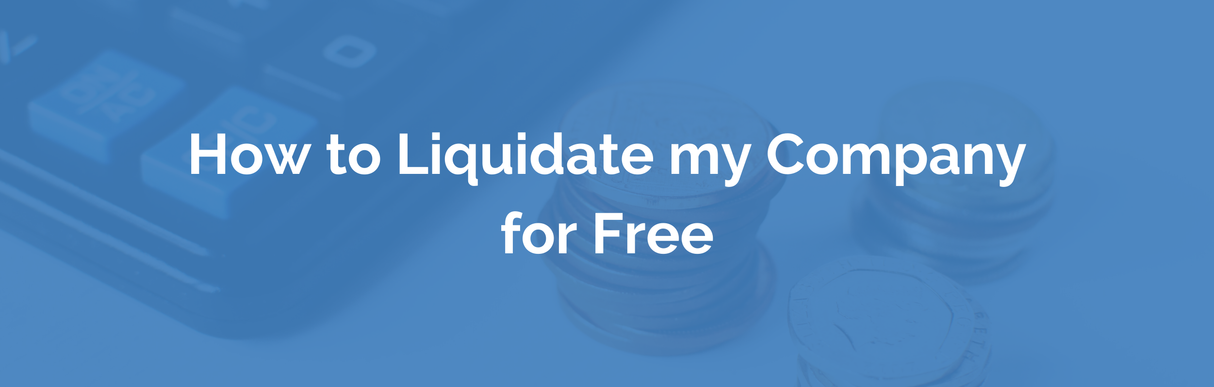 How to Liquidate my Company for Free