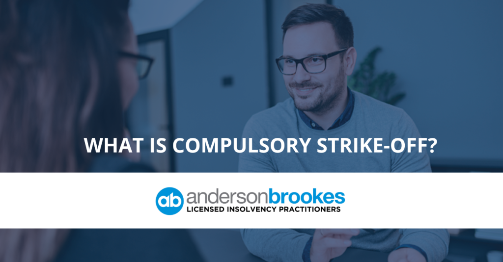 Image of two people in an office with a blue overlay, the text "What Is Compulsory Strike-Off?" and the Anderson Brookes logo